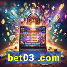 bet03 .com